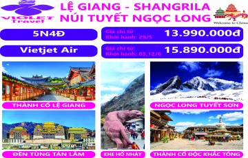 LỆ GIANG - SHANGRILA - NÚI TUYẾT NGỌC LONG